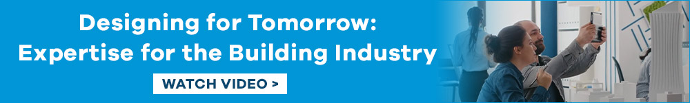 Designing for Tomorrow: Expertise for the Building Industry. Watch Video.